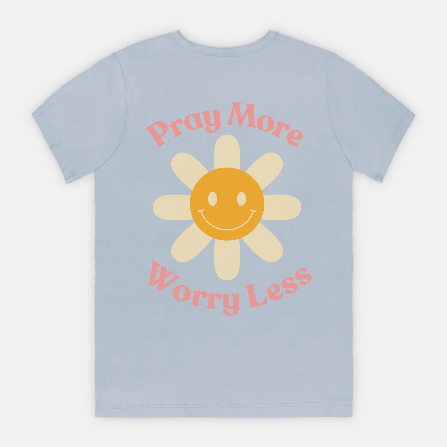 Pray More, Worry Less Christian Shirt